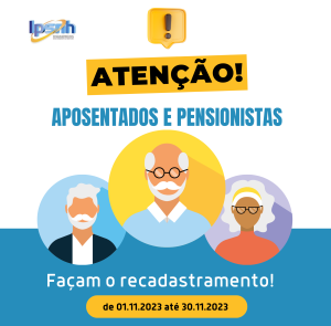 Instituto de Previdência Social (IPSNH) Convoca Aposentados e Pensionistas para Realização de Atualização de Dados Cadastrais